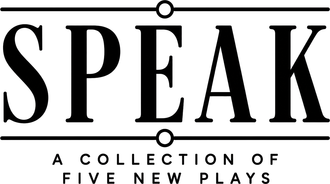 SPEAK: A Collection of Five New Plays